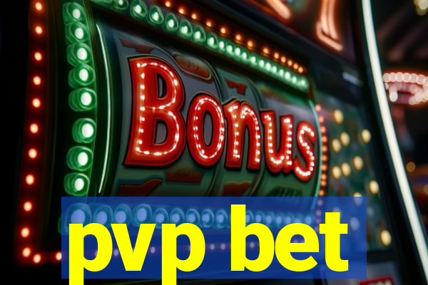 pvp bet