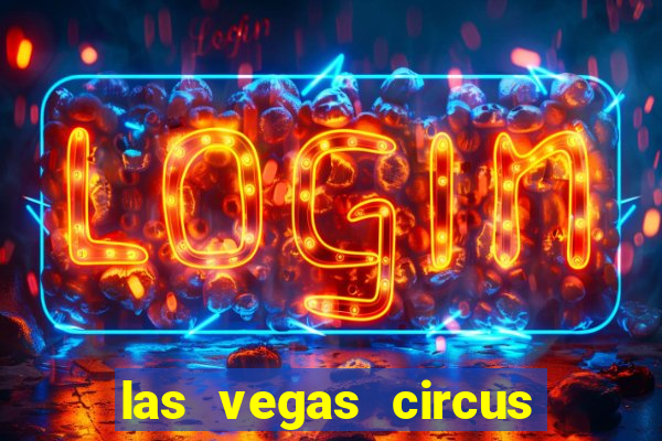 las vegas circus circus casino