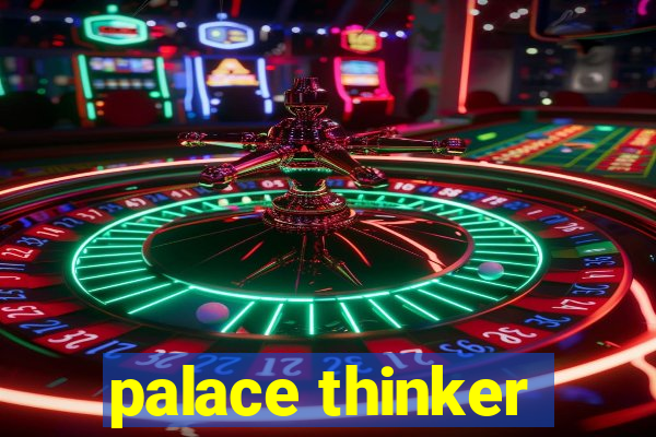 palace thinker