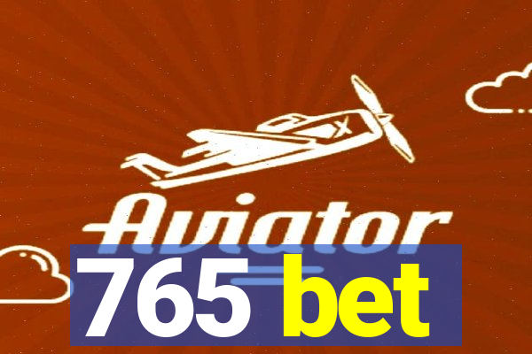 765 bet