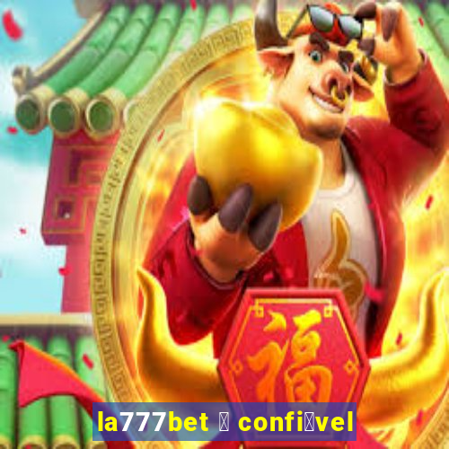 la777bet 茅 confi谩vel