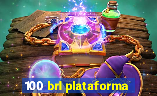 100 brl plataforma