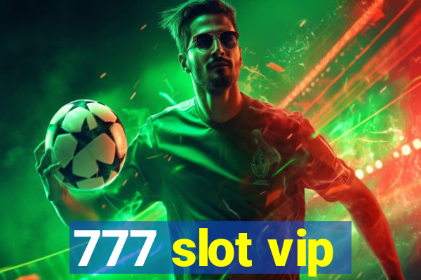 777 slot vip