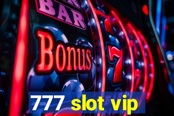 777 slot vip