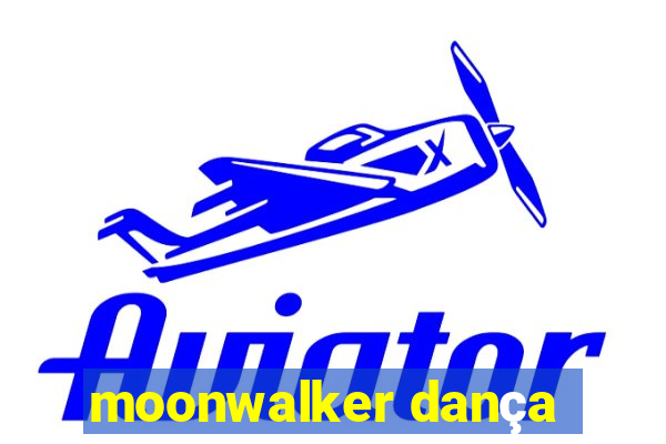 moonwalker dança