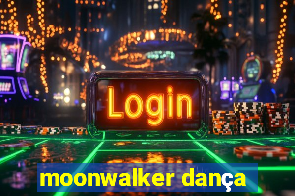 moonwalker dança