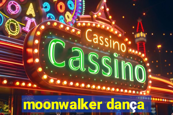 moonwalker dança