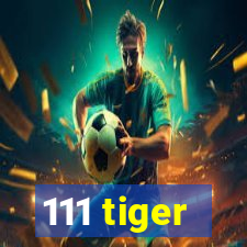 111 tiger