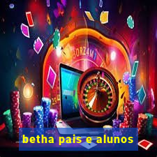 betha pais e alunos