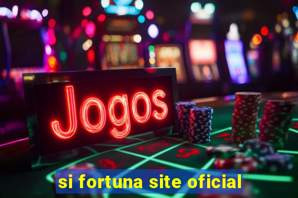 si fortuna site oficial