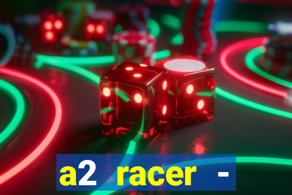 a2 racer - riscando o asfalto filme completo dublado