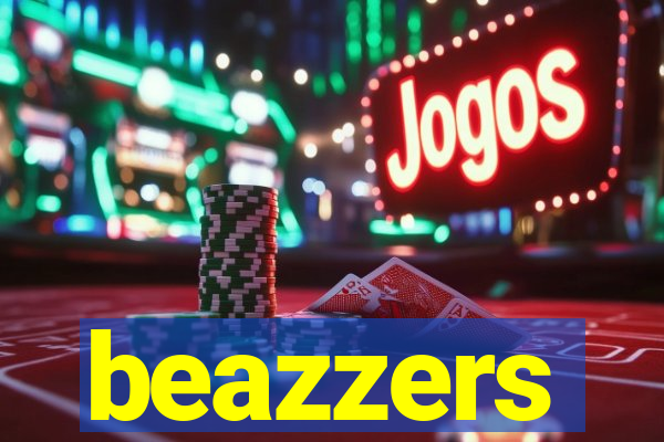 beazzers