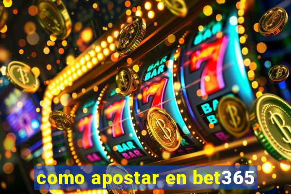 como apostar en bet365