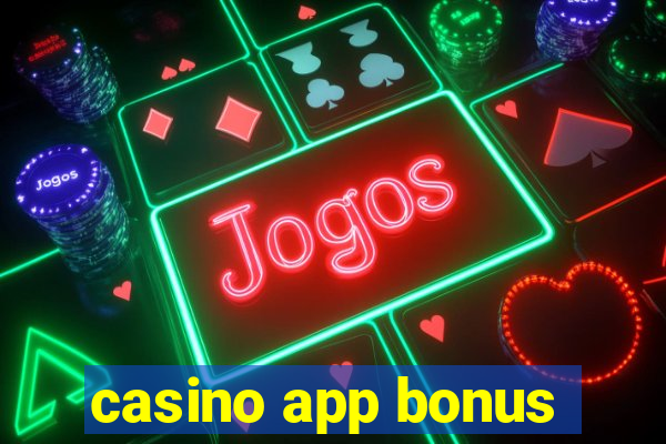 casino app bonus