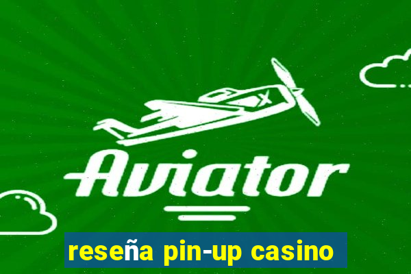 reseña pin-up casino