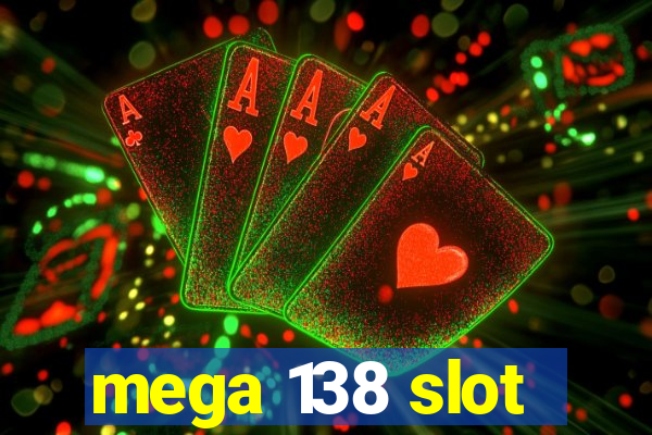 mega 138 slot