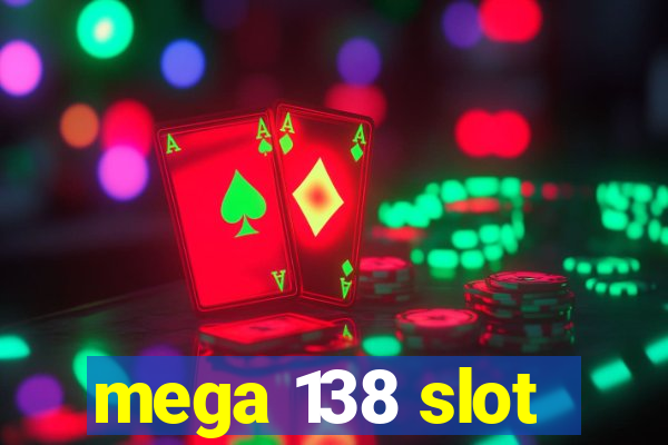 mega 138 slot