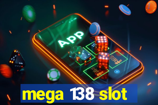 mega 138 slot