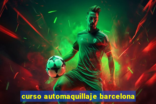 curso automaquillaje barcelona