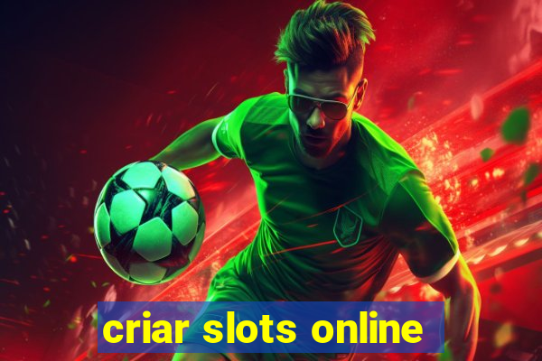 criar slots online