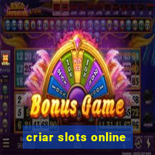 criar slots online