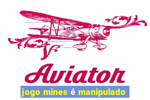 jogo mines é manipulado