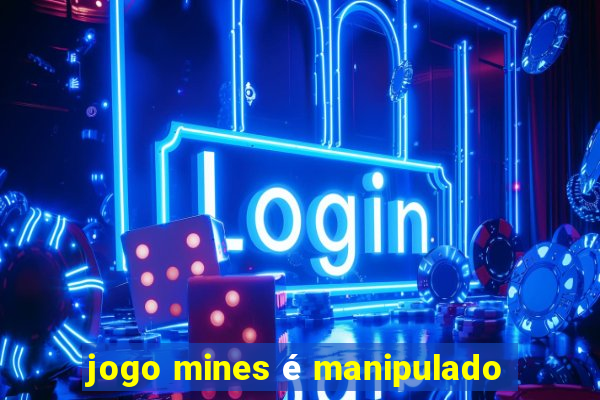 jogo mines é manipulado