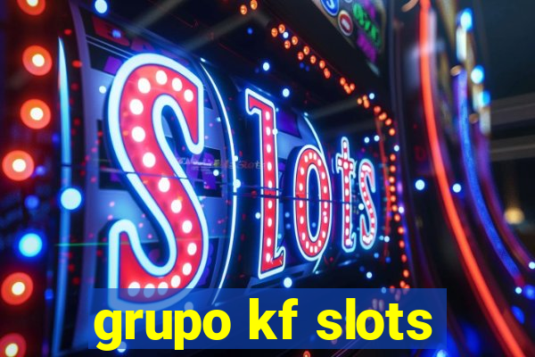 grupo kf slots