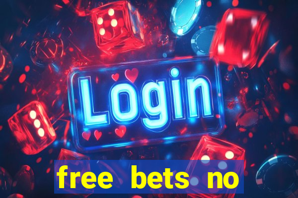 free bets no deposit casino