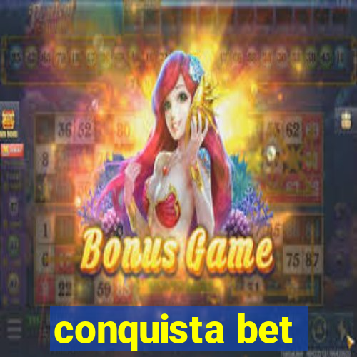 conquista bet