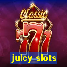 juicy slots