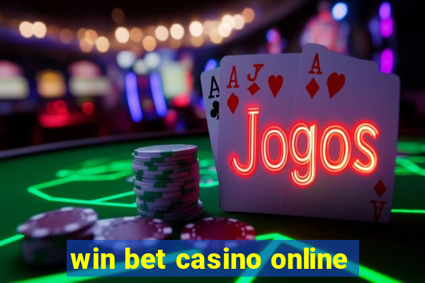 win bet casino online