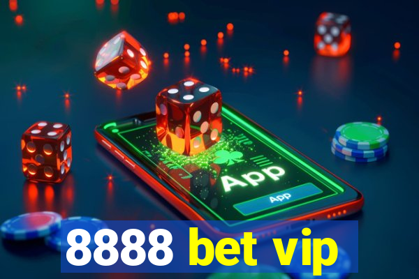 8888 bet vip