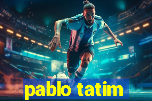 pablo tatim