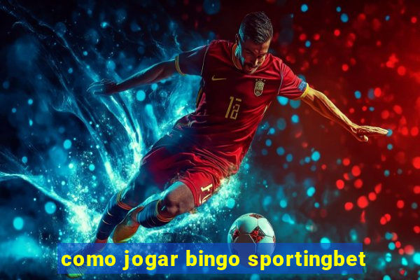 como jogar bingo sportingbet