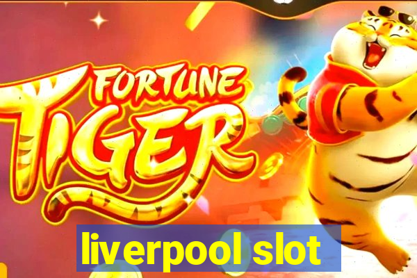 liverpool slot