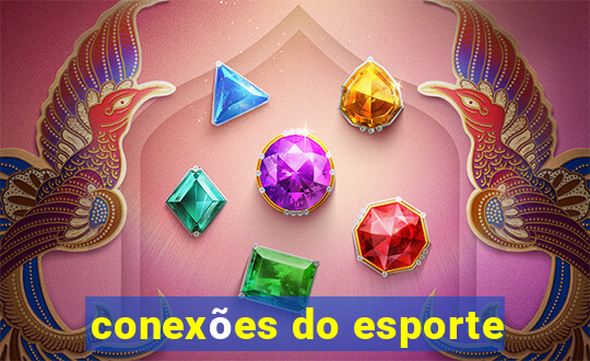 conexões do esporte