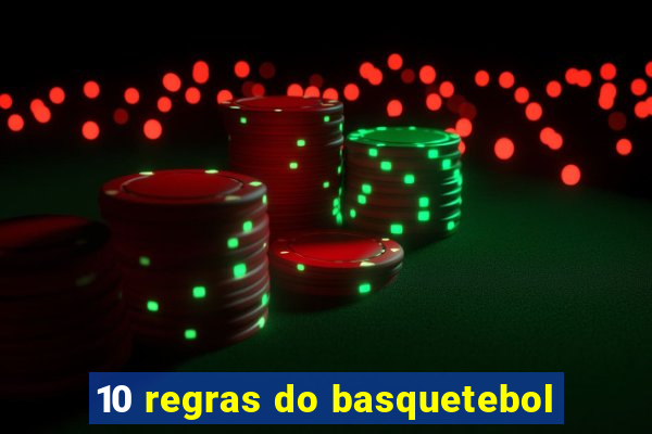 10 regras do basquetebol