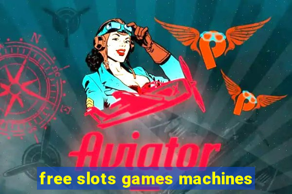 free slots games machines