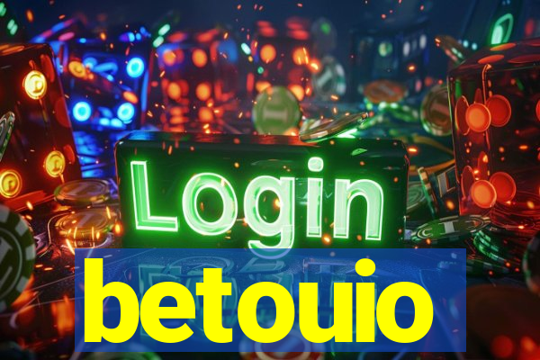 betouio