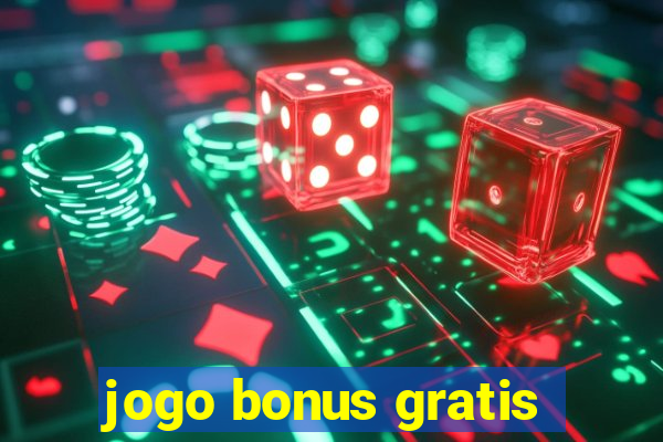 jogo bonus gratis