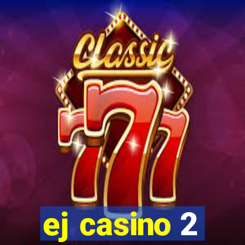 ej casino 2