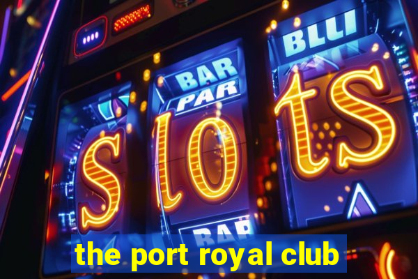 the port royal club