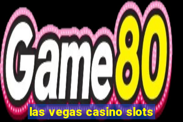 las vegas casino slots