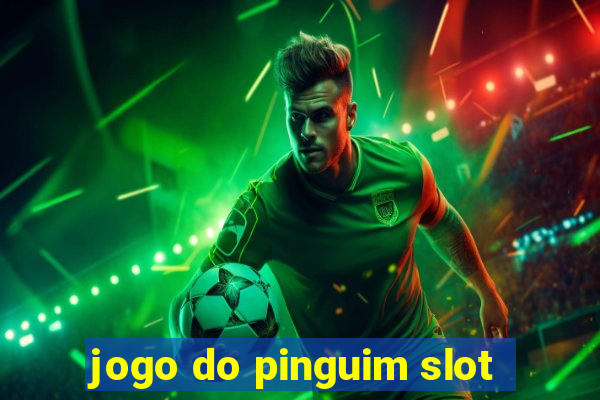 jogo do pinguim slot