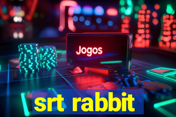 srt rabbit