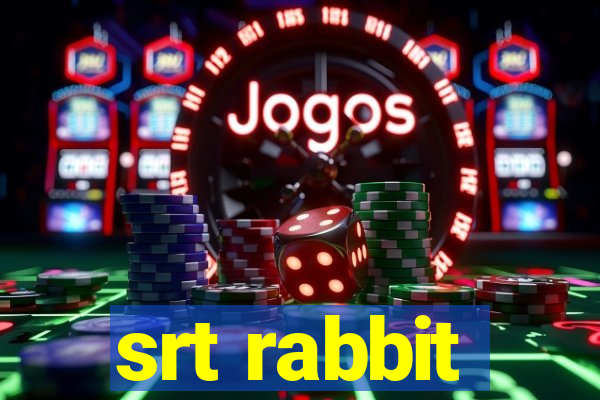 srt rabbit