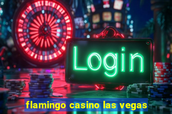 flamingo casino las vegas