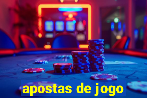 apostas de jogo