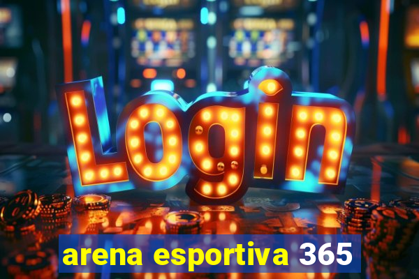 arena esportiva 365